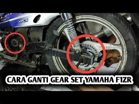 CARA MENGGANTI GEAR SET YAMAHA F1ZR FIZR FORCE 1 SS TWO YouTube