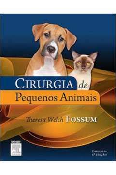 Livro Cirurgia De Pequenos Animais Theresa Welch Fossum Estante