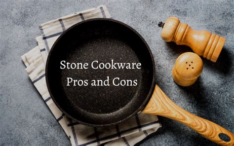 Stone Cookware Pros And Cons