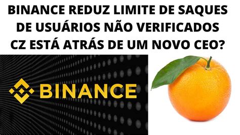 Binance Limita Saques De Clientes N O Verificados Binance Est Atr S