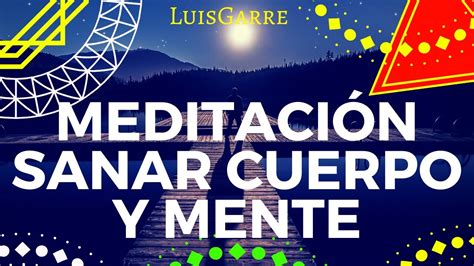 MEDITACIÓN para SANAR CUERPO MENTE y ALMA Guía PASO A PASO