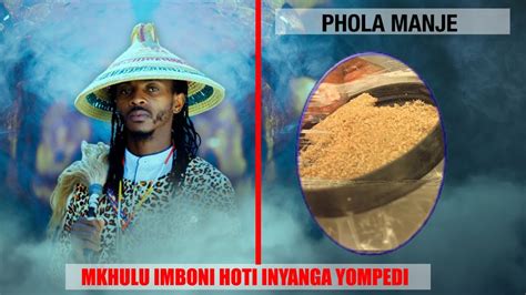 Mkhulu Hoti Inyanga YoMpedi PHOLA MANJE YouTube