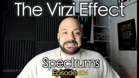 Spectrums The Virzi Effect 604 Paul Virzi YouTube