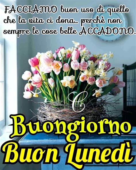 Frasi E Immagini Del Buongiorno Buon Luned Marzo