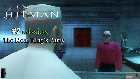 Hitman Contracts The Meat King S Party Silent Assassin Youtube