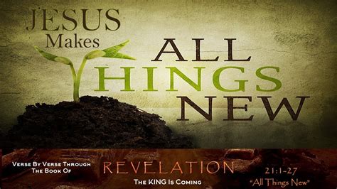 833 All Things New Revelation 21 1 27 Youtube