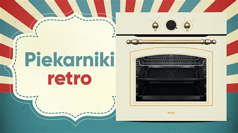 Piekarnik Retro Do Zabudowy TOP 7 VideoTesty Pl