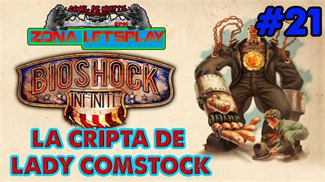 Zona Let S Play Bioshock Infinite Capitulo La Cripta De Lady