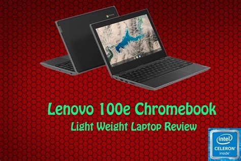 Lenovo 100e Chromebook Light Weight Laptop Review | Laptop Arena