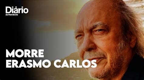 Morre Cantor E Compositor Erasmo Carlos Aos 81 Anos YouTube