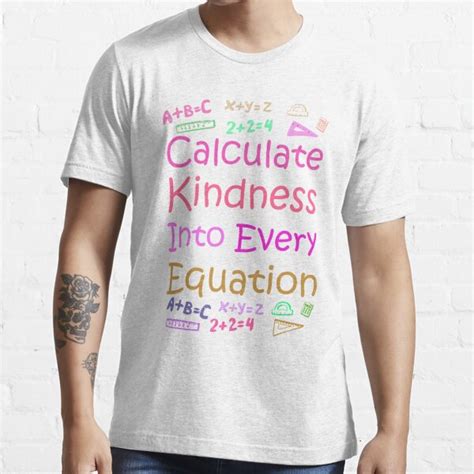 Calculate Kindness Into Every Equation For Math Lover T Shirt For