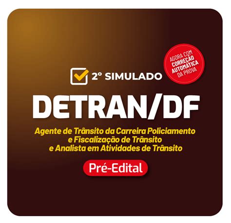 DETRAN DF 2º Simulado Agente de Trânsito da Carreira Policiamento e