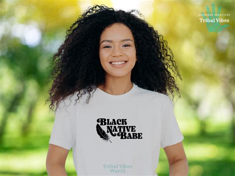 Black Native Babe Graphic Tee Empower Your Style Indigenous Black