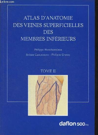 Atlas d anatomie des veines superficielles des membres inférieurs Tome