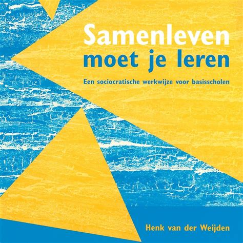 Samenleven Moet Je Leren Sociocratisch Centrum Nederland