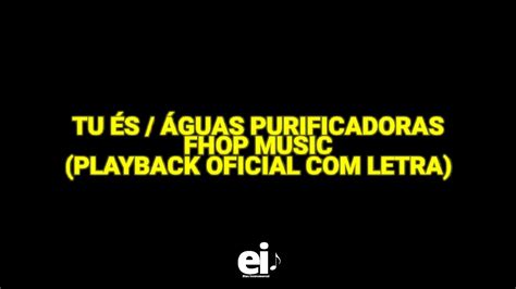 Tu És Águas Purificadoras Fhop Music Playback Oficial Letra