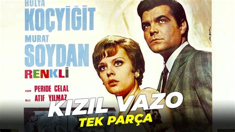 Kızıl Vazo Hülya Koçyiğit Eski Türk Filmi Full İzle YouTube