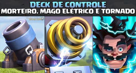 Deck De Morteiro Mago El Trico Mineiro E Sparky Clash Royale Dicas