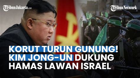 Kecam Israel Kim Jong Un Dukung Hamas Dan Disebut Sebut Beri Bantuan