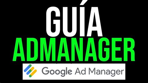 Gu A Como Unirse A Google Admanager Google Ad Manager Tutorial