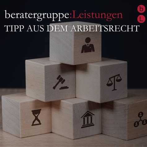 Rechts Tipp Arbeitsrechte Als Angestellte R Beratergruppe Leistungen