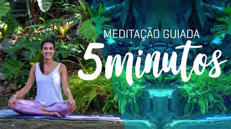 MEDITAÇÃO GUIADA 5 MINUTOS RÁPIDO E EFICAZ BOM DEMAIS YouTube