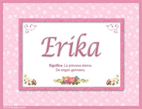 Erika Significado Y Origen Tarjetas De Nombres Mujer Im Genes