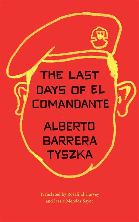 The Last Days Of El Comandante Latin American Literature In