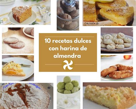 Recetas Dulces Con Harina De Almendra