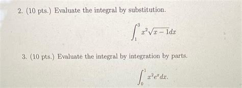 Solved 2 10 Pts Evaluate The Integral By Substitution 1