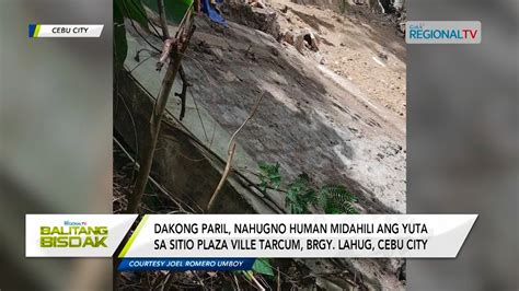 Balitang Bisdak Paril Nahugno Human Midahili Ang Yuta 30 Balay