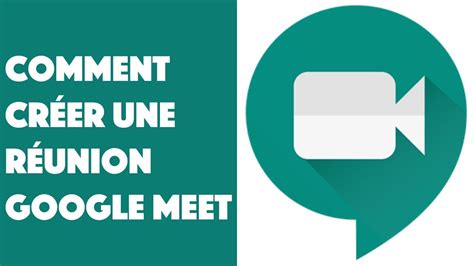 Comment créer une réunion Google Meet YouTube