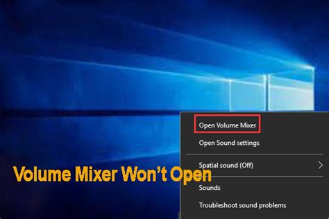 Volume Mixer Wont Open Windows 10 Full Fix