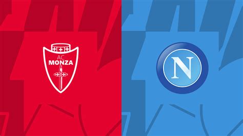 Monza Napoli Dove Vedere La Partita In Tv E Diretta Streaming Napoli