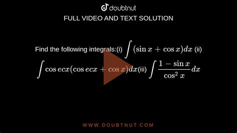 Find The Following Integralsi Intsinxcosxdx Ii Intcosecxcosecx