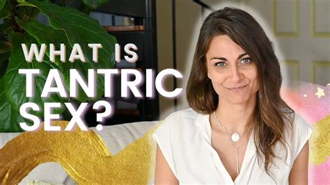 What Is Tantric Sex Youtube