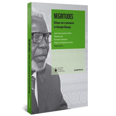 Livro Negritudes Diálogos o pensamento de Kabengele Munanga