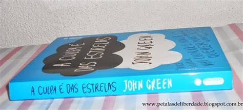 Resenha A Culpa é Das Estrelas John Green Blog Literário Pétalas