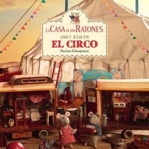 Libro La Casa De Los Ratones Sam Y J Lia En El Circo Vol