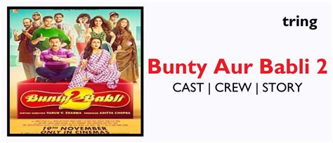 Bunty Aur Babli 2 Plot Songs Cast Reviews Trailer And Movie