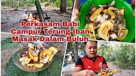 Perkasam Babi Campur Terung Iban Masak Dalam Buluh Perkasam Babi