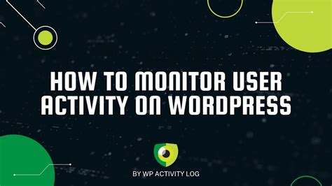 How To Monitor User Activity On A WordPress Website WP Activity Log