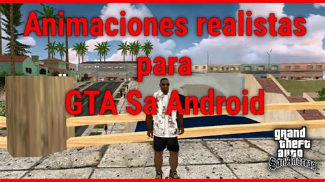 Animaciones Realistas Para Gta Sa Android Youtube