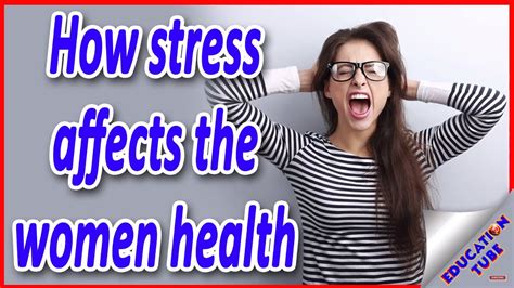 मानसिक तनाव कैसे दूर करें How Stress Affects The Women Health Youtube