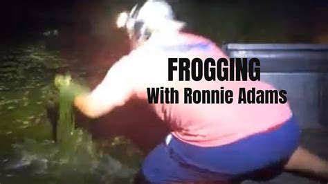 Froggin With Ronnie Adams From Swamp People On History Channel YouTube