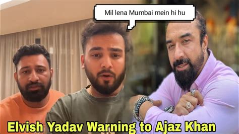 Elvish Yadav Warning To Ajaz Khan YouTube