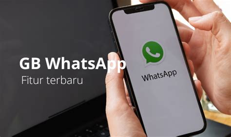 Fitur Terbaru Gb Whatsapp Yang Perlu Kamu Ketahui Kabarkibar Id