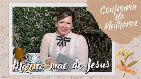 Helena Tannure Confraria de Mulheres Episódio 15 Maria YouTube