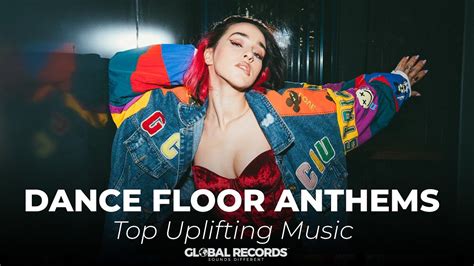 Dance Floor Anthems Top Uplifting Music Youtube