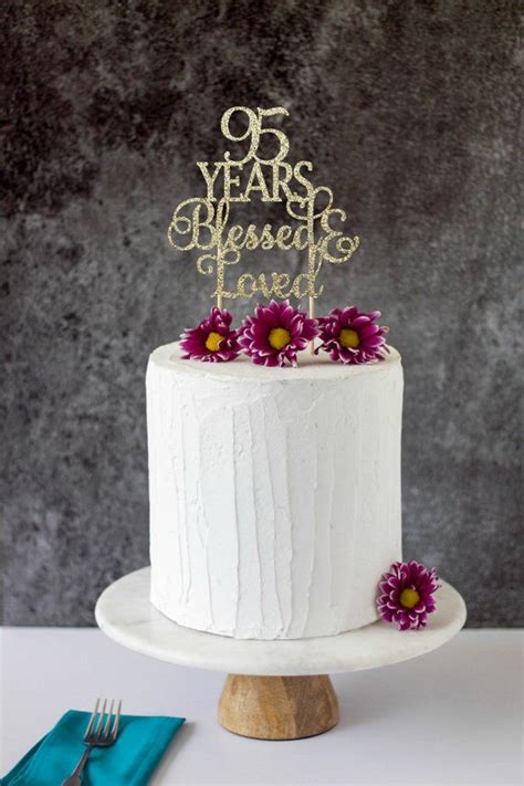 This Listing Is For One 1 95 Years Blessed And Loved Cake Topper